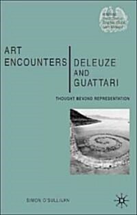 Art Encounters Deleuze and Guattari : Thought Beyond Representation (Paperback)