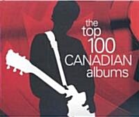 The Top 100 Canadian Albums (Hardcover)