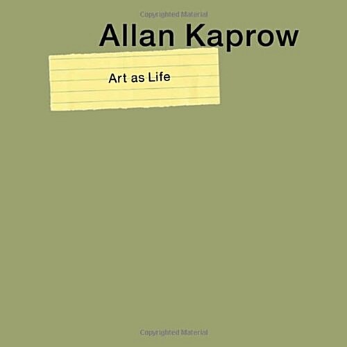 Allan Kaprow - Art as Life (Hardcover)