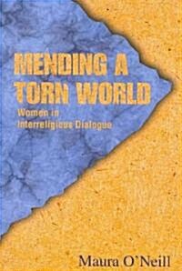 Mending a Torn World: Women in Interreligious Dialogue (Paperback)