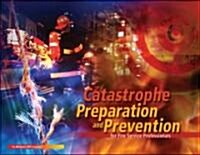 Catastrophe Preparation and Prevention for Fire Service Professionals (Paperback, DVD-ROM, Spiral)