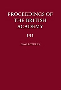 Proceedings of the British Academy, Volume 151, 2006 Lectures (Hardcover)