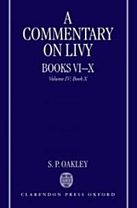 A Commentary on Livy, Books VI-X : Volume IV: Book X (Paperback)