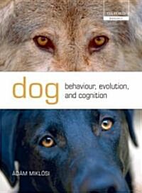 Dog Behaviour, Evolution, and Cognition (Hardcover, 1st)