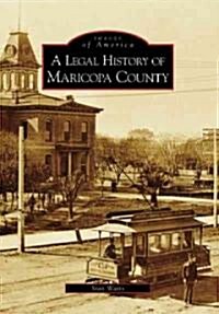 A Legal History of Maricopa County (Paperback)