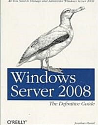 Windows Server 2008: The Definitive Guide: All You Need to Manage and Administer Windows Server 2008 (Paperback)