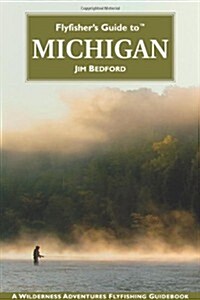 Flyfishers Guide to Michigan (Paperback, Revised)