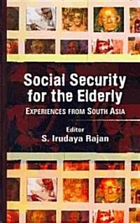 Social Security for the Elderly : Experiences from South Asia (Hardcover)