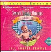 The Sweet Potato Queens Guide to Raising Children for Fun and Profit (Audio CD)