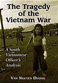 Tragedy of the Vietnam War: A South Vietnamese Officers Analysis (Paperback)