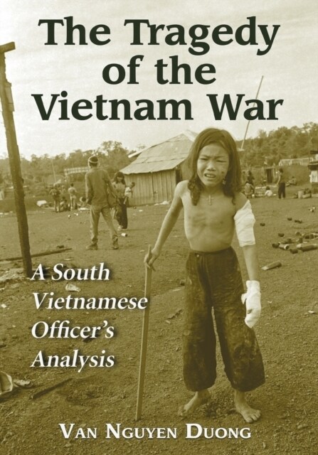 The Tragedy of the Vietnam War: A South Vietnamese Officers Analysis (Paperback)