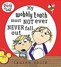 My Wobbly Tooth Must Not Ever Never Fall Out (Prebound, Turtleback Scho)