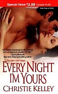 Every Night Im Yours (Mass Market Paperback)