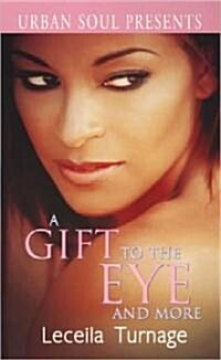 A Gift to the Eye and More (Paperback)