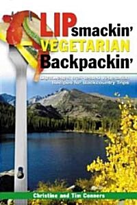 Lipsmackin Vegetarian Backpackin: Lightweight Trail-Tested Vegetarian Recipes for Backcountry Trips (Paperback)