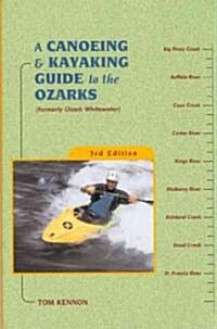 A Canoeing and Kayaking Guide to the Ozarks (Paperback)