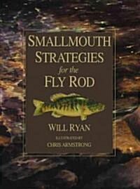 Smallmouth Strategies for the Fly Rod (Paperback)