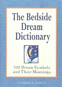 The Bedside Dream Dictionary: 500 Dream Symbols and Their Meanings (Paperback)