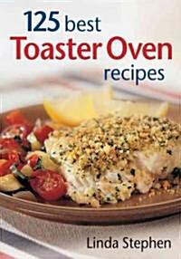 125 Best Toaster Oven Recipes (Paperback)