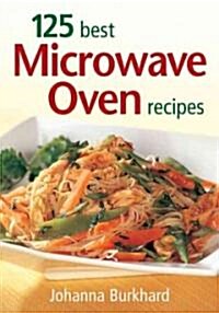 125 Best Microwave Oven Recipes (Paperback)