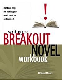Writing the Breakout Novel Workbook: Hands-On Help for Making Your Novel Stand Out and Succeed (Paperback)