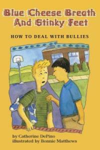 Blue Cheese Breath and Stinky Feet: How to Deal with Bullies (Hardcover) - How to Deal With Bullies