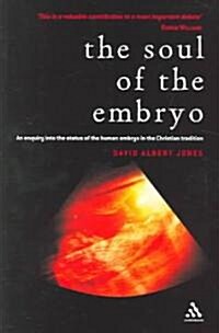 Soul of the Embryo : Christianity and the Human Embryo (Paperback)