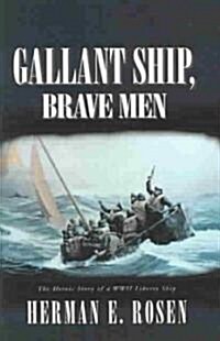 Gallant Ship, Brave Men (Hardcover)