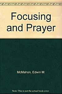 Focusing and Prayer (Paperback)