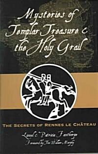 Mysteries of Templar Treasure & the Holy Grail: The Secrets of Rennes Le Chateau (Paperback)