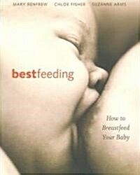 Bestfeeding: How to Breastfeed Your Baby (Paperback, 3, Revised)
