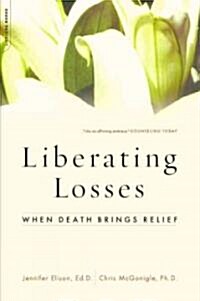 Liberating Losses: When Death Brings Relief (Paperback, Revised)