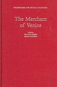 The Merchant of Venice : Shakespeare: The Critical Tradition (Hardcover)