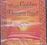 Where Golden Dreams Dwell (Audio CD, Unabridged)