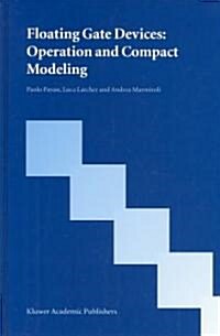 Floating Gate Devices: Operation and Compact Modeling (Hardcover, 2004)