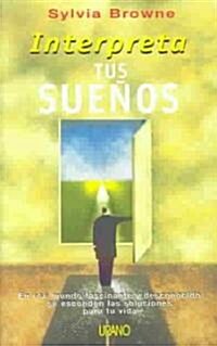 Interpreta tus suenos / Sylvia Brownes Book of Dreams (Paperback)