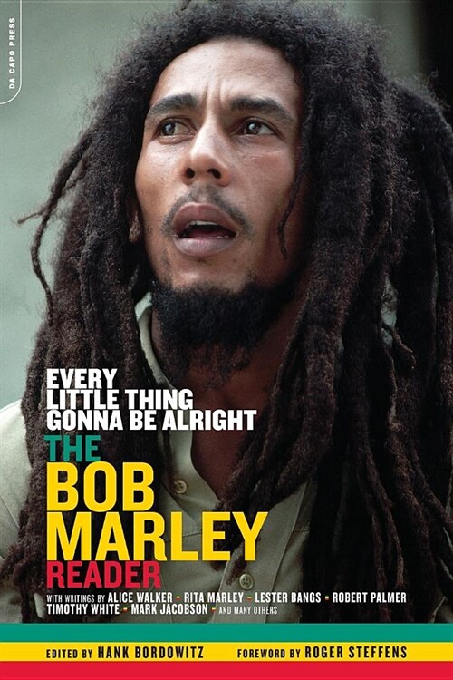 Every Little Thing Gonna Be Alright: The Bob Marley Reader (Paperback)