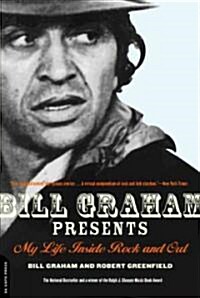 Bill Graham Presents: My Life Inside Rock and Out (Paperback)