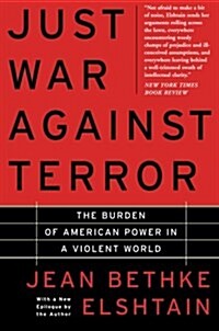 Just War Against Terror: The Burden of American Power in a Violent World (Paperback)