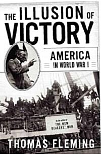 The Illusion of Victory: America in World War I (Paperback, Revised)