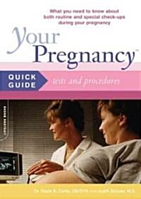 Your Pregnancy Quick Guide: Tests And Procedures (Paperback)