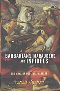 Barbarians, Marauders, and Infidels (Hardcover)