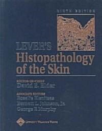 Levers Histopathology of the Skin (Hardcover, 9th)
