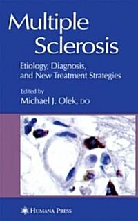 Multiple Sclerosis: Etiology, Diagnosis, and New Treatment Strategies (Hardcover, 2005)
