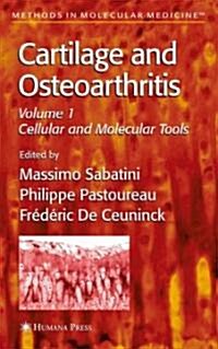 Cartilage and Osteoarthritis: Volume 1: Cellular and Molecular Tools (Hardcover)