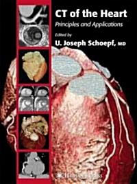 CT of the Heart: Principles and Applications (Hardcover, 2005)