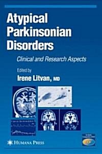 Atypical Parkinsonian Disorders: Clinical and Research Aspects (Hardcover)