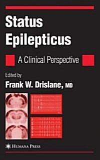 Status Epilepticus: A Clinical Perspective (Hardcover, 2005)