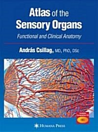 Atlas of the Sensory Organs: Functional and Clinical Anatomy (Hardcover, 2005)