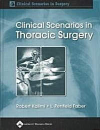 Clinical Scenarios in Thoracic Surgery (Hardcover)